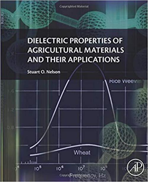 Dielectric Properties of Agricultural Materials and their Applications - 0128023058