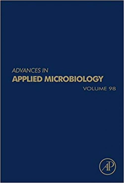 Advances in Applied Microbiology, Volume 98 - 0128120525