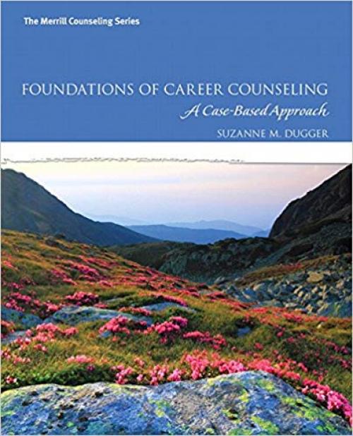 Foundations of Career Counseling: A Case-Based Approach - 0137079869