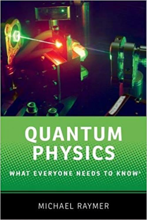 Quantum Physics: What Everyone Needs to Know® - 0190250720