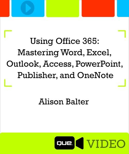 Oreilly - Using Office 365: Mastering Word, Excel, Outlook, Access, PowerPoint, Publisher and OneNote - 9780134438450