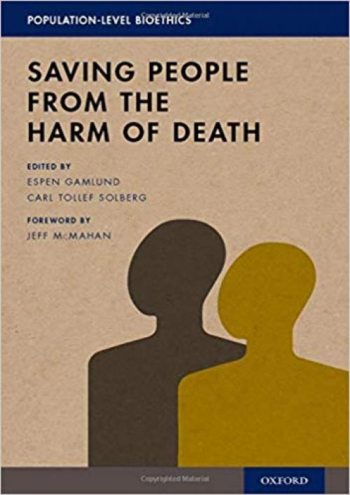 Saving People from the Harm of Death (Population-Level Bioethics) - 0190921412