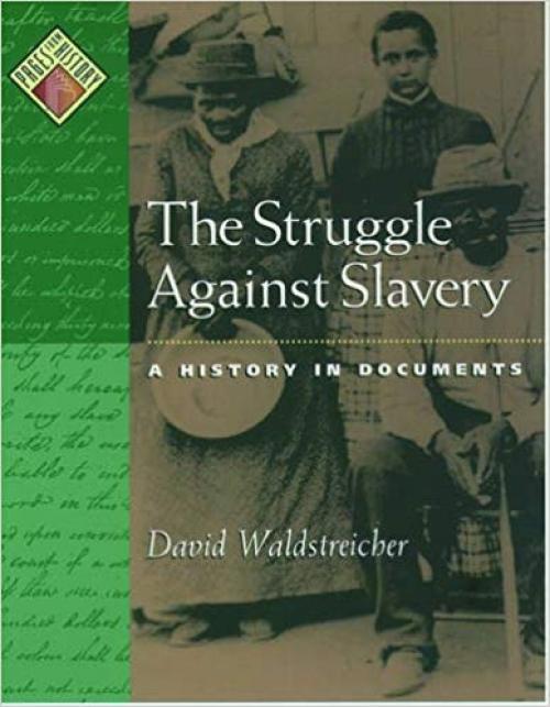 The Struggle against Slavery: A History in Documents (Pages from History) - 0195108507