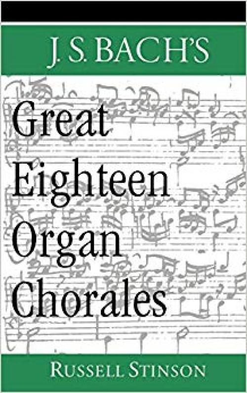 J.S. Bach's Great Eighteen Organ Chorales - 0195116666