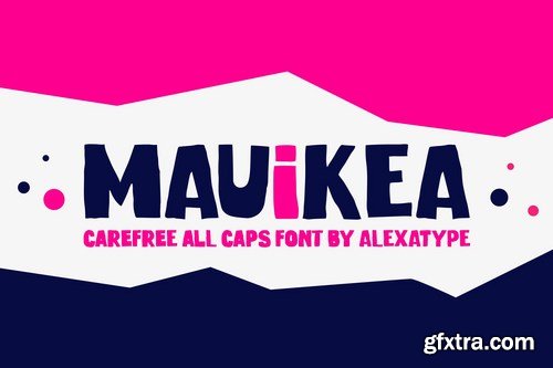 MAUIKEA - Carefree Bold and Fun Display Font