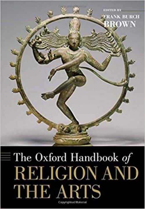 The Oxford Handbook of Religion and the Arts (Oxford Handbooks) - 0195176677