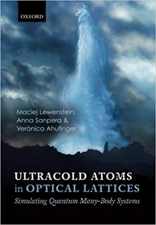 Ultracold Atoms in Optical Lattices: Simulating quantum many-body systems - 0198785801