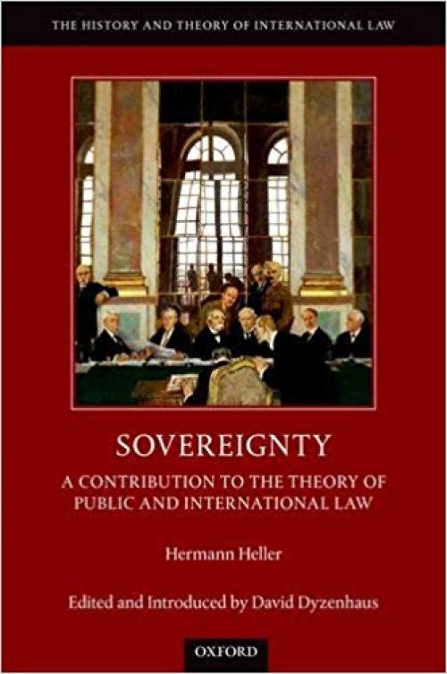 Sovereignty: A Contribution to the Theory of Public and International Law (The History and Theory of International Law) - 0198810547