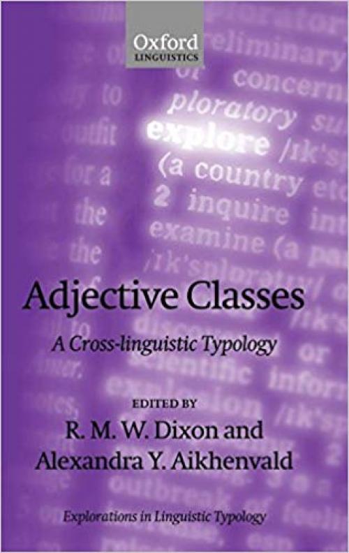 Adjective Classes: A Cross-Linguistic Typology (Explorations in Language and Space) - 0199270937
