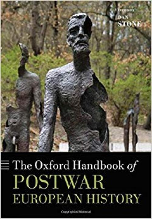 The Oxford Handbook of Postwar European History (Oxford Handbooks) - 0199560986