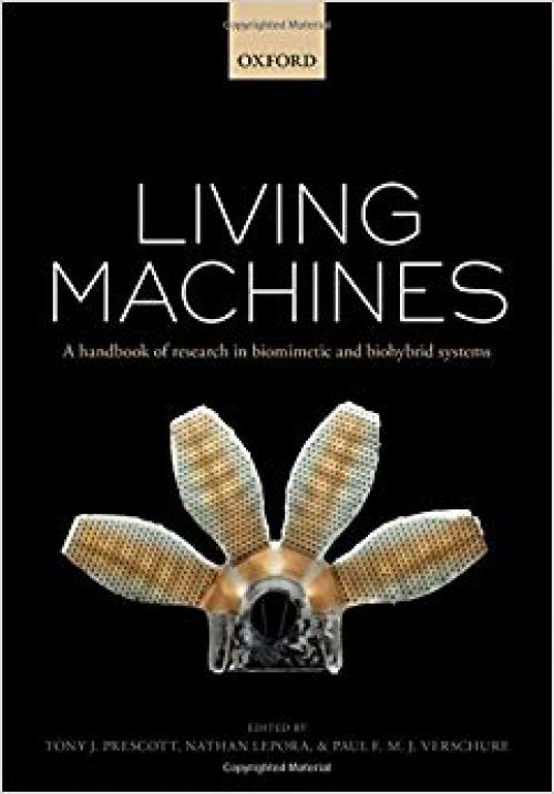 Living machines: A handbook of research in biomimetics and biohybrid systems - 0199674922