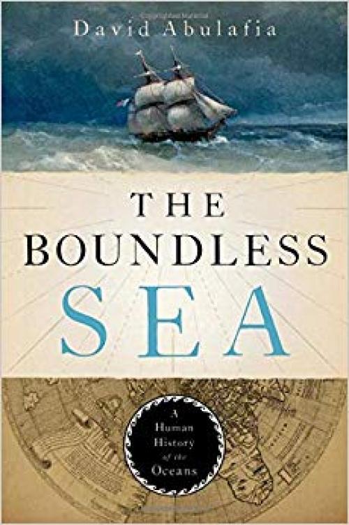 The Boundless Sea: A Human History of the Oceans - 0199934983