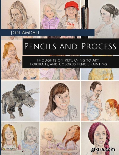 Pencils and Process: Thoughts on Returning to Art, Portraits, and Colored Pencil Painting