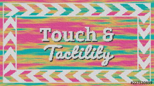 Visual Trends: Touch and Tactility Title - 227530899 - 227530899