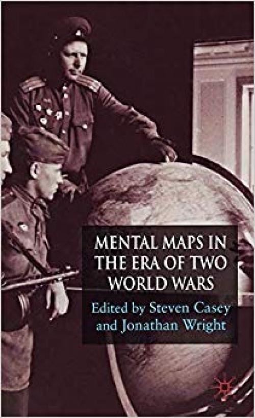 Mental Maps in the Era of Two World Wars - 0230007163