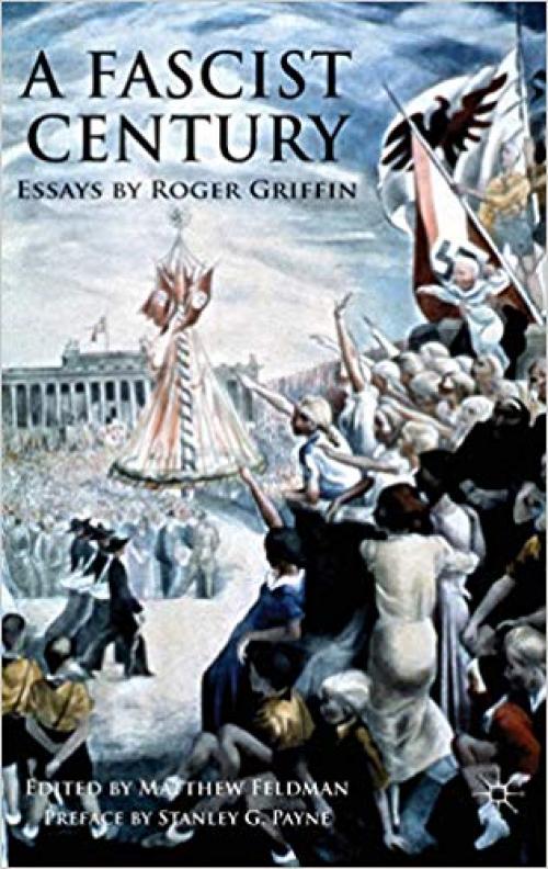 A Fascist Century: Essays by Roger Griffin - 0230205186