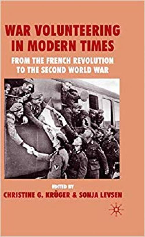 War Volunteering in Modern Times: From the French Revolution to the Second World War - 0230228054