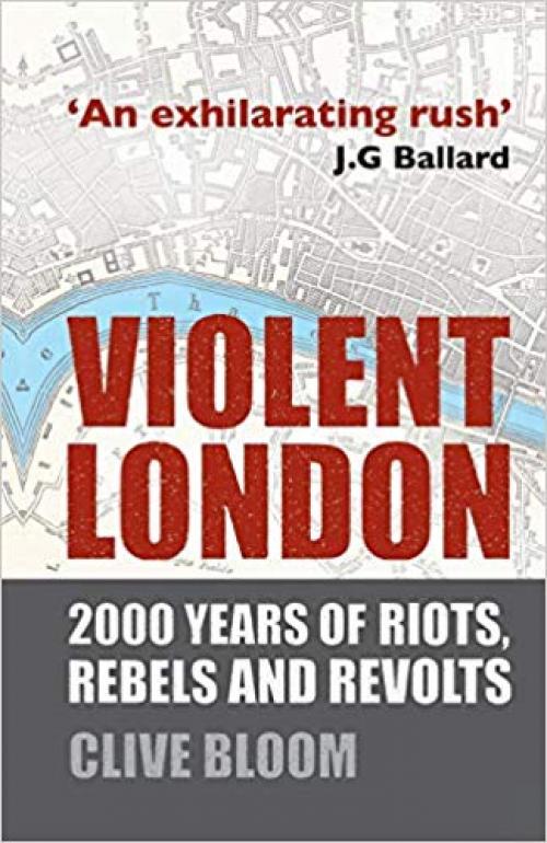 Violent London: 2000 Years of Riots, Rebels and Revolts - 0230275591