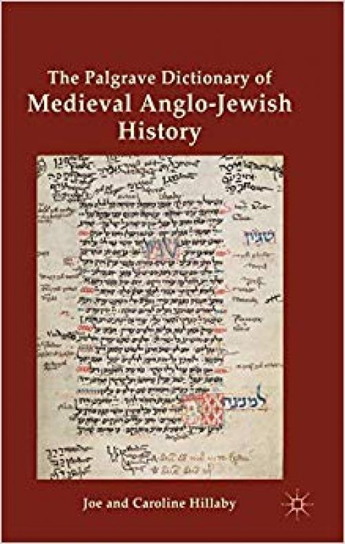 The Palgrave Dictionary of Medieval Anglo-Jewish History - 0230278167