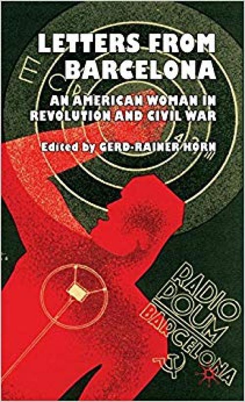 Letters from Barcelona: An American Woman in Revolution and Civil War - 0230527396