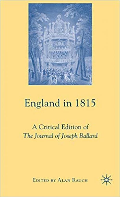 England in 1815: A Critical Edition of The Journal of Joseph Ballard - 0230601480