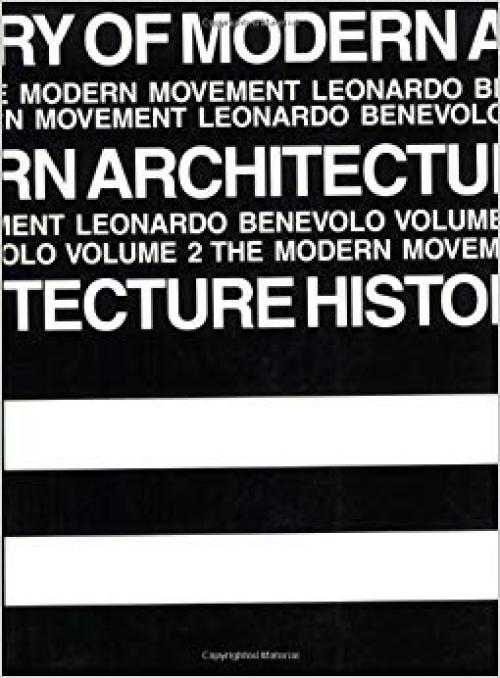 History of Modern Architecture - Vol. 2, The Modern Movement - 0262520451