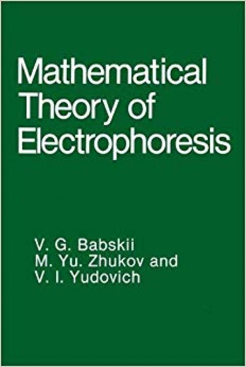 Mathematical Theory of Electrophoresis (Service Professions) - 0306110180