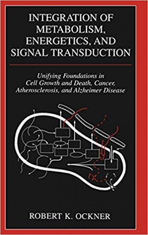 Integration of Metabolism, Energetics, and Signal Transduction - 0306484714