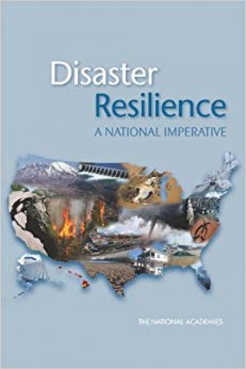 Disaster Resilience: A National Imperative (Emergency Preparedness / Disaster Management) - 0309261503