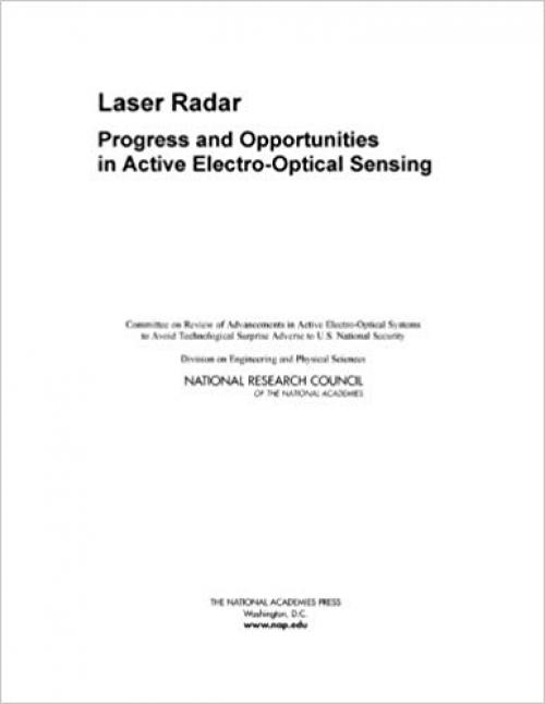 Laser Radar: Progress and Opportunities in Active Electro-Optical Sensing - 0309302161