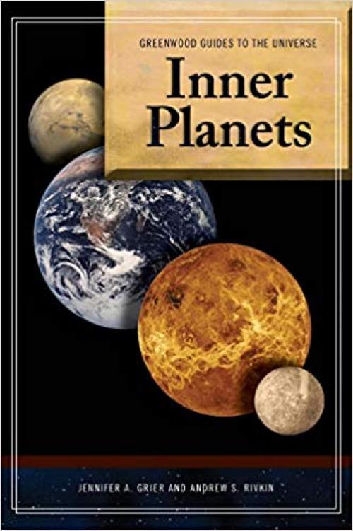 Guide to the Universe: Inner Planets (Greenwood Guides to the Universe) - 0313344302