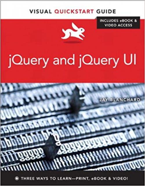 jQuery and jQuery UI: Visual QuickStart Guide - 0321885147