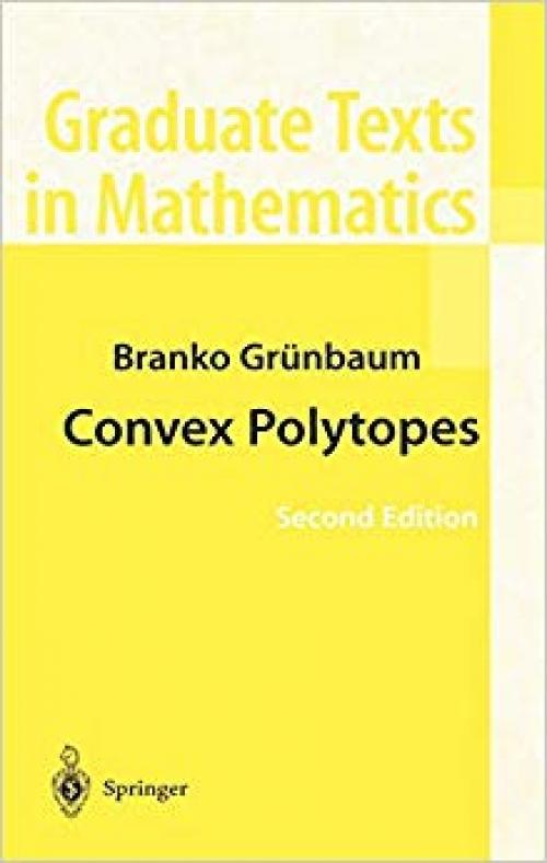 Convex Polytopes (Graduate Texts in Mathematics) (v. 221) - 0387004246