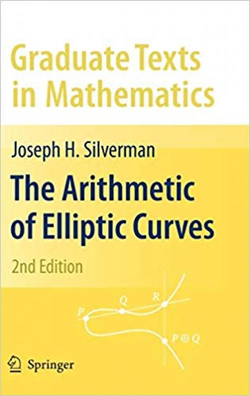 The Arithmetic of Elliptic Curves (Graduate Texts in Mathematics) - 0387094938