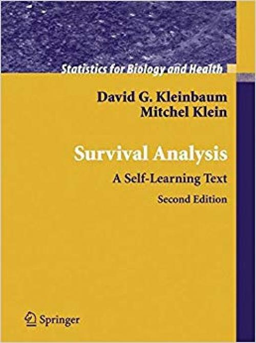 Survival Analysis: A Self-Learning Text (Statistics for Biology and Health) - 0387239189