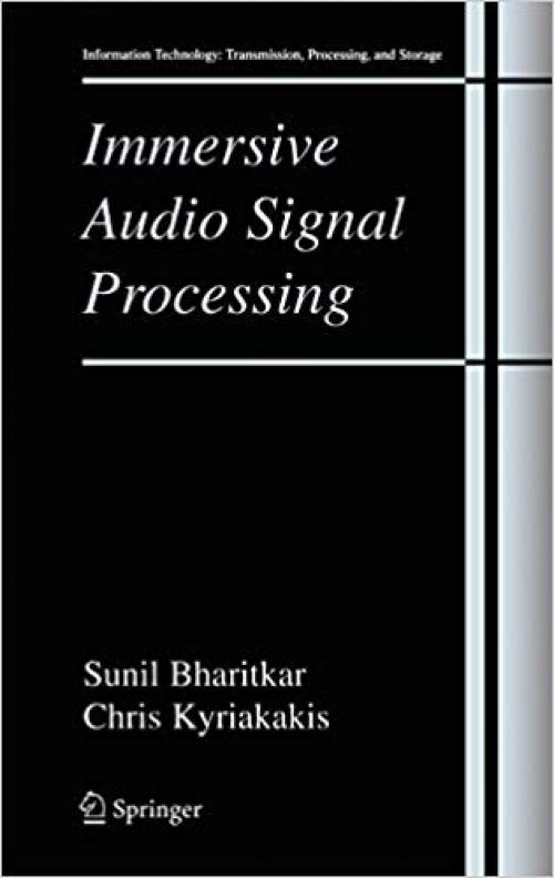 Immersive Audio Signal Processing (Information Technology: Transmission, Processing and Storage) - 0387284532