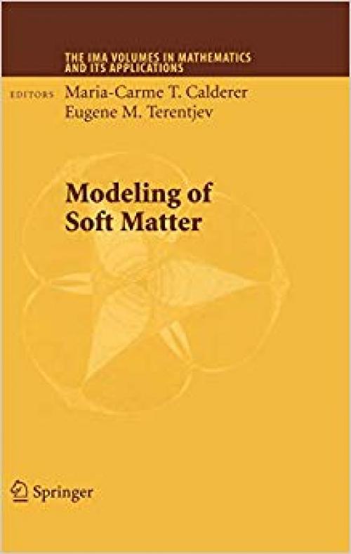 Modeling of Soft Matter (The IMA Volumes in Mathematics and its Applications) - 0387291679
