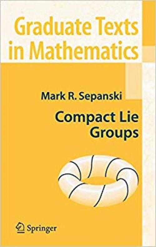 Compact Lie Groups (Graduate Texts in Mathematics) - 0387302638