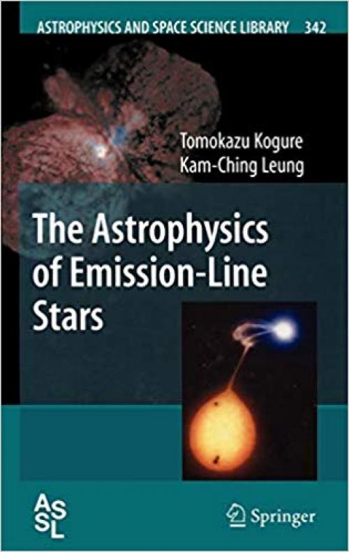 The Astrophysics of Emission-Line Stars (Astrophysics and Space Science Library) - 0387345000