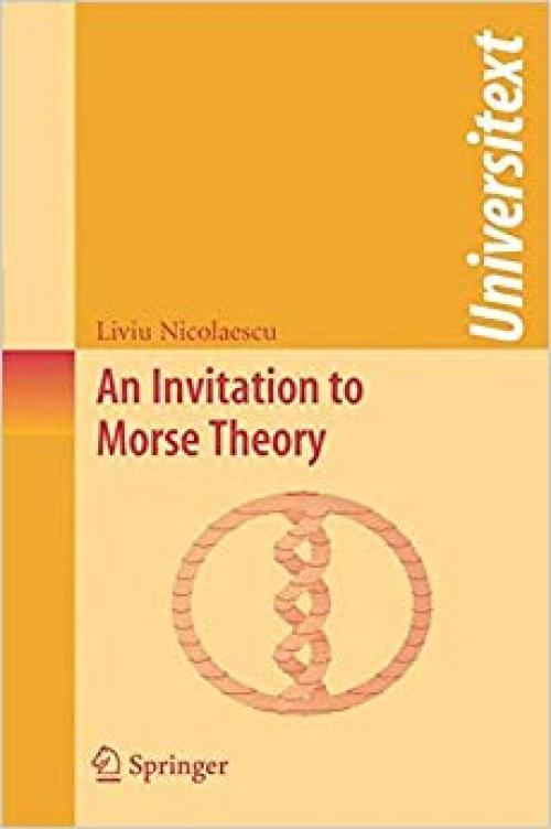 An Invitation to Morse Theory (Universitext) - 0387495096