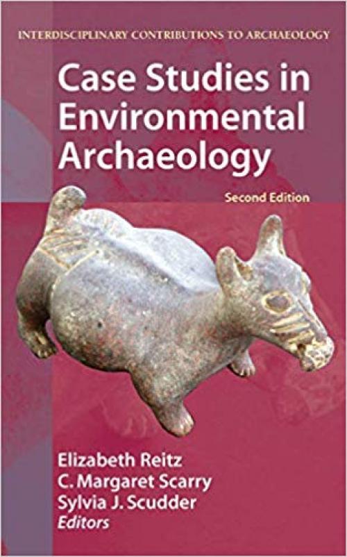 Case Studies in Environmental Archaeology (Interdisciplinary Contributions to Archaeology) - 0387713026
