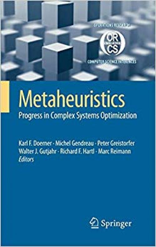 Metaheuristics: Progress in Complex Systems Optimization (Operations Research/Computer Science Interfaces Series) - 0387719199