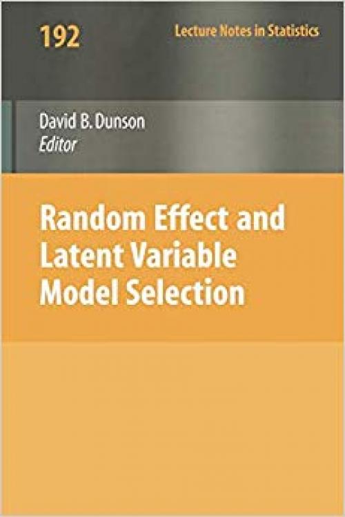 Random Effect and Latent Variable Model Selection (Lecture Notes in Statistics) - 0387767207