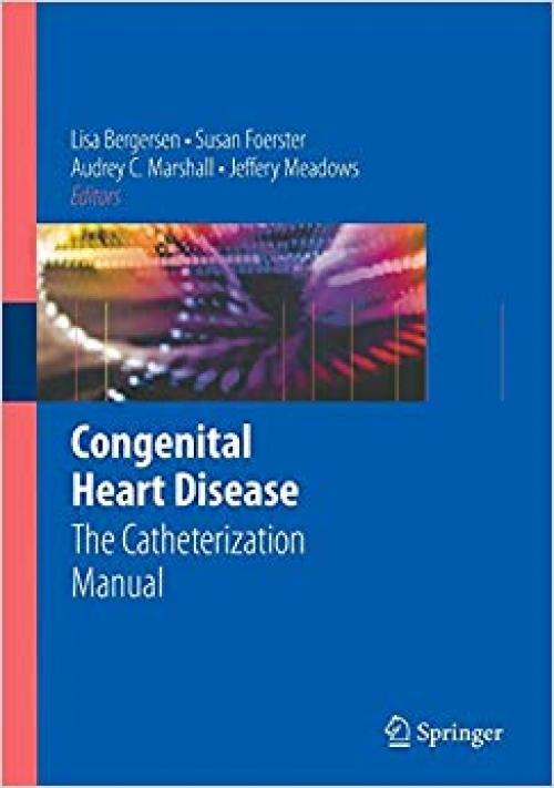 Congenital Heart Disease: The Catheterization Manual - 038777291X