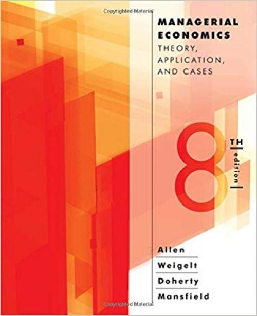 Managerial Economics: Theory, Applications, and Cases (Eighth Edition) - 0393912779