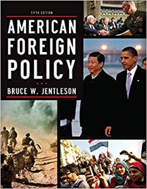 American Foreign Policy: The Dynamics of Choice in the 21st Century (Fifth Edition) - 0393919439