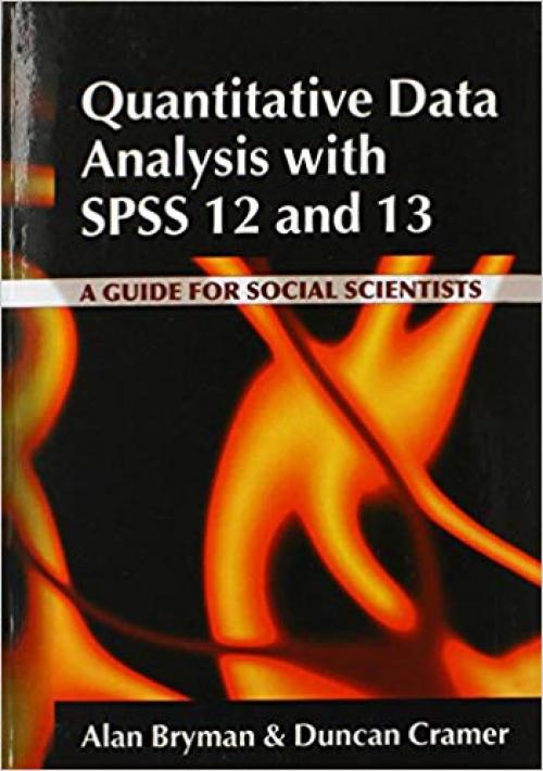 Quantitative Data Analysis with SPSS Release 12 and 13: A Guide for Social Scientist - 0415340802