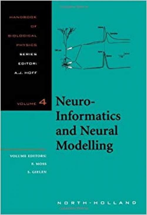 Neuro-informatics and Neural Modelling (Handbook of Biological Physics) - 044450284X