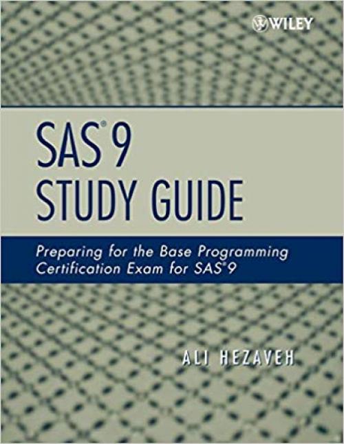 SAS 9 Study Guide: Preparing for the Base Programming Certification Exam for SAS 9 - 0470164980