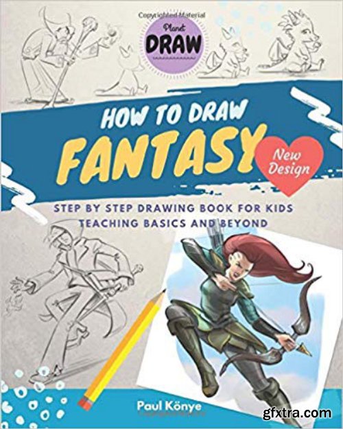 How To Draw Fantasy: Step by step drawing book for kids teaching basics and beyond